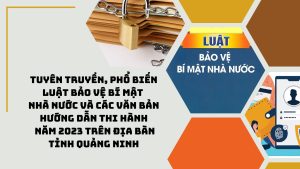Tuy%C3%AAn truy%E1%BB%81n ph%E1%BB%95 bi%E1%BA%BFn Lu%E1%BA%ADt B%E1%BA%A3o v%E1%BB%87 b%C3%AD m%E1%BA%ADt nh%C3%A0 n%C6%B0%E1%BB%9Bc v%C3%A0 c%C3%A1c v%C4%83n b%E1%BA%A3n h%C6%B0%E1%BB%9Bng d%E1%BA%ABn thi h%C3%A0nh n%C4%83m 2023 tr%C3%AAn %C4%91%E1%BB%8Ba b%C3%A0n t%E1%BB%89nh Qu%E1%BA%A3ng Ninh