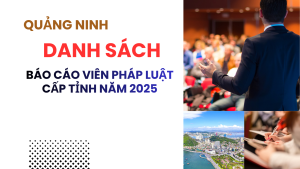 Danh sach bao cao vien phap luat cap tinh Quang Ninh nam 2025