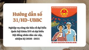 Nghiep vu cong tac bau cu dai bieu Quoc hoi khoa XVI va dai bieu Hoi dong nhan dan cac cap nhiem ky 2026 2031