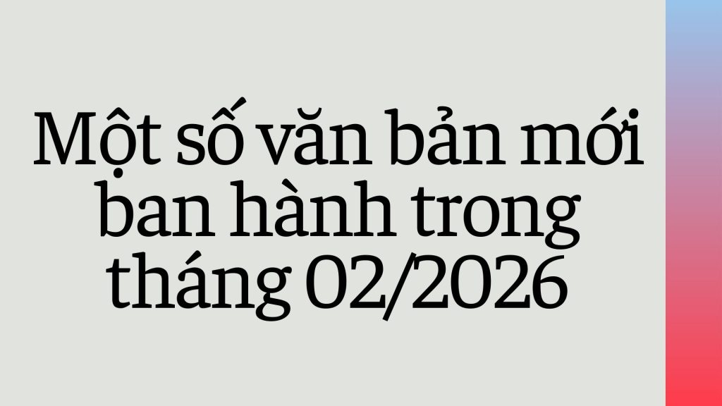 Mot so van ban moi ban hanh trong thang 022026