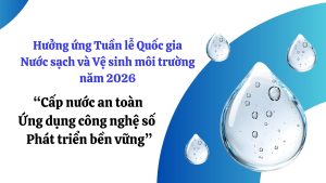 Huong ung Tuan le Quoc gia Nuoc sach va Ve sinh moi truong nam 2026